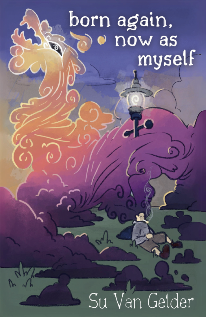 born again, now as myself by Su Van Gelder cover photo